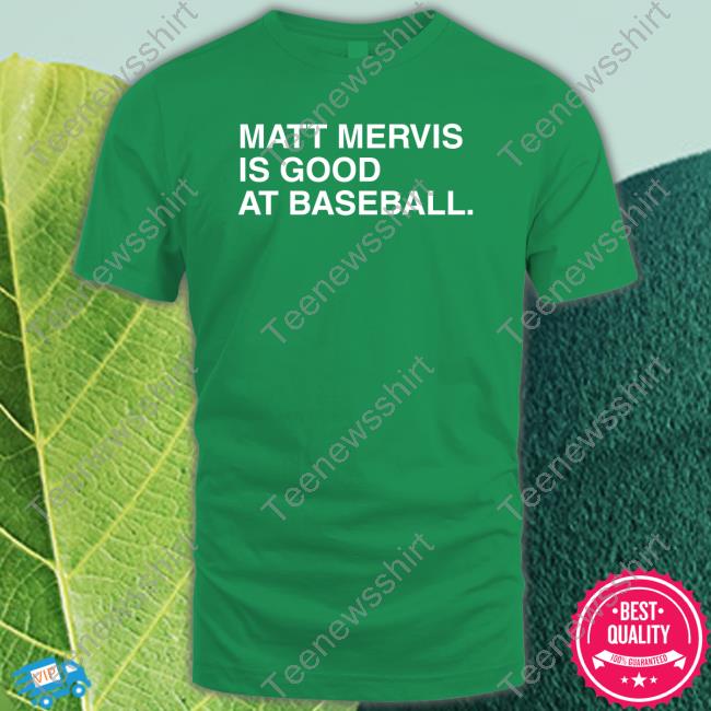 Obvious Shirts Merch Matt Mervis Is Good At Baseball T Shirt