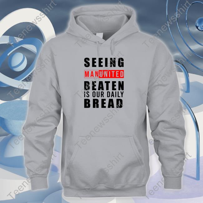 Official Santo Seeing Man United Beateb Is Our Daily Bread Hoodie