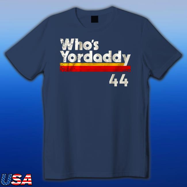 Who's Yordaddy T-Shirt