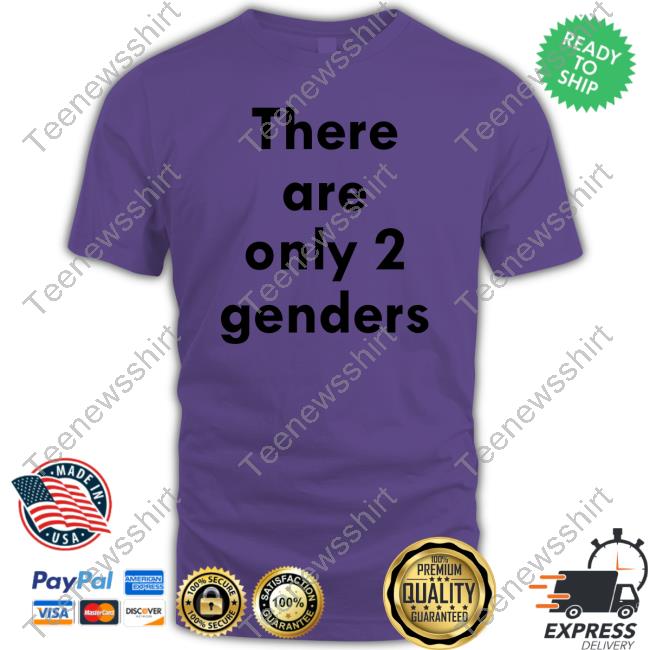 There Are Only Two Genders Shirt