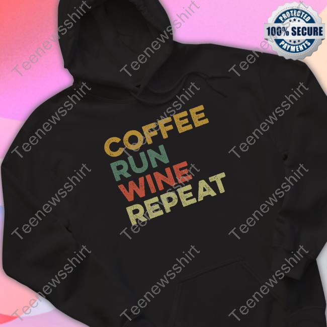 Forgloria Coffee Run Wine Repeat Tee