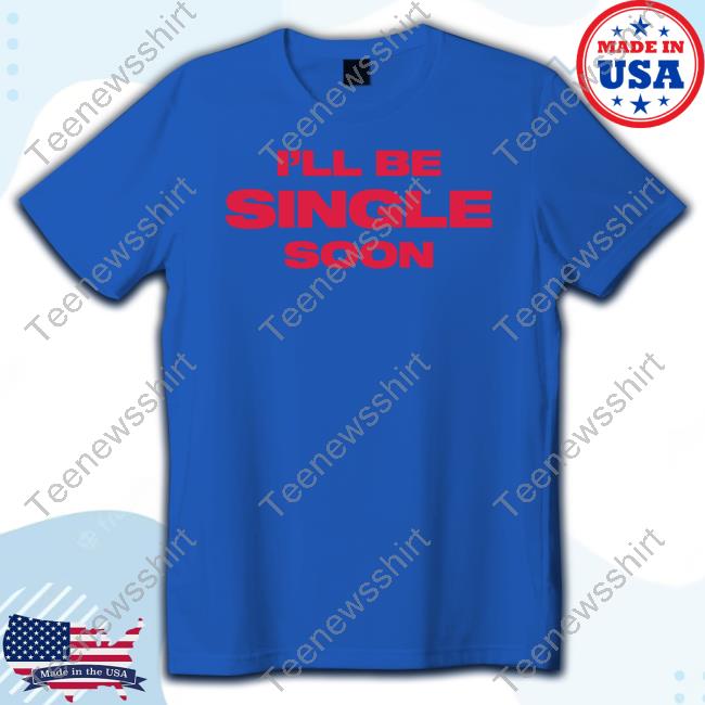 Official Charm La'donna Selena Gomez I'll Be Single Soon Shirts