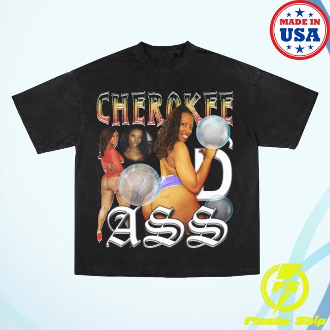 “Cherokee D’ Ass" Bootleg Top Shirt Official Bob's Liquor Merch Store Bob's Liquor Clothing Shop